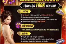 Giftcode RikVip – Hướng dẫn chi tiết cách nhận code hấp dẫn mỗi ngày