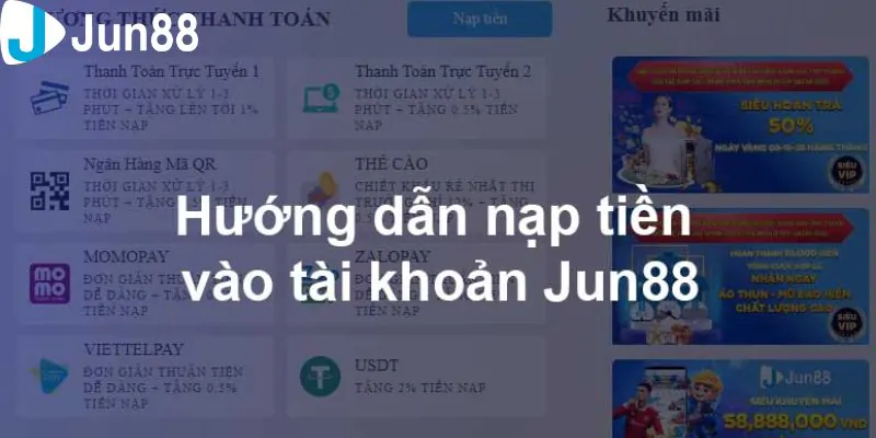 Hướng Dẫn Cách Nạp Tiền Jun88 Cực Kỳ Đơn Giản Cho Tân Thủ 