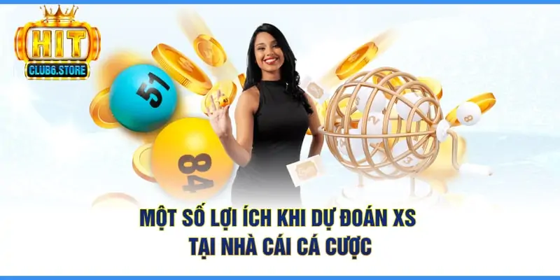 Một số lợi ích khi dự đoán XS tại nhà cái cá cược