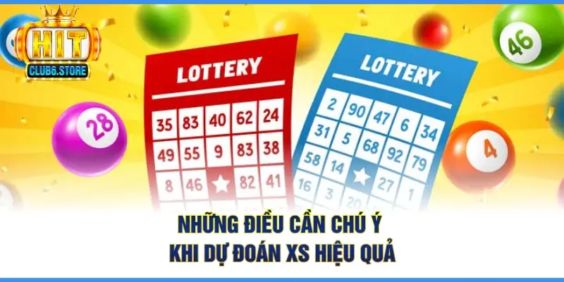 Những điều cần chú ý khi dự đoán XS hiệu quả