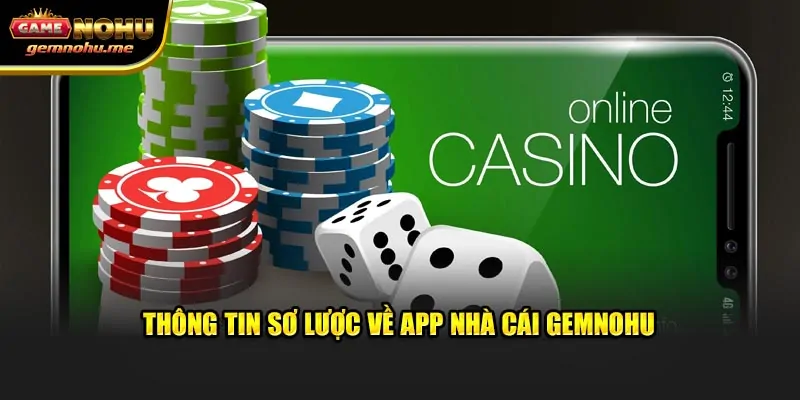 Thông tin sơ lược về app nhà cái GEMNOHU